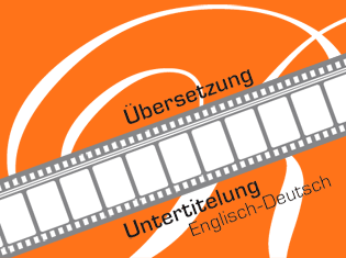 Übersetzung & Untertitelung – Englisch-Deutsch